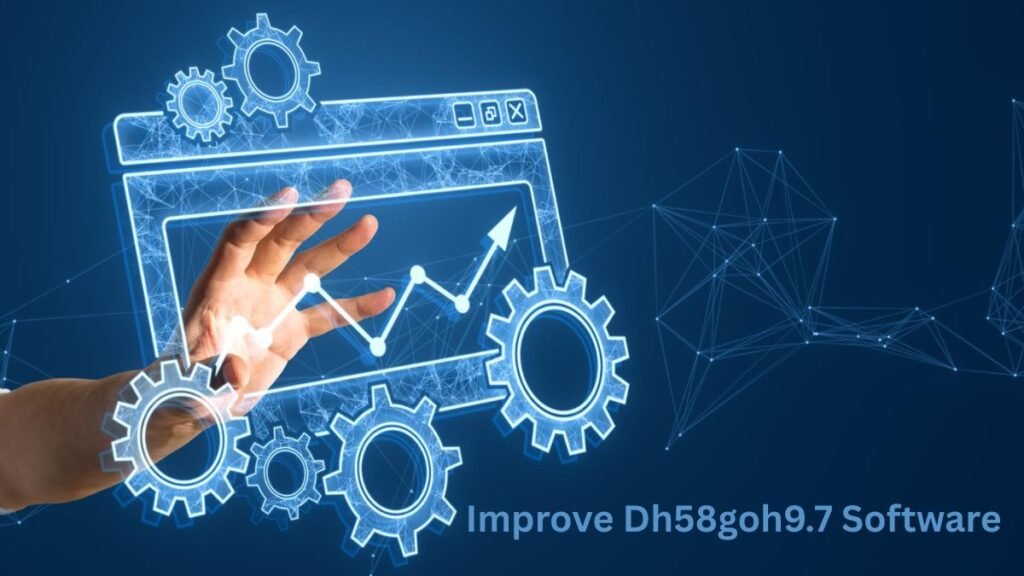 Improve Dh58goh9.7 Software